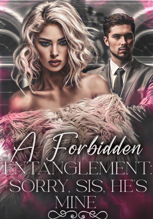 A Forbidden Entanglement: Sorry, Sis, He's Mine
