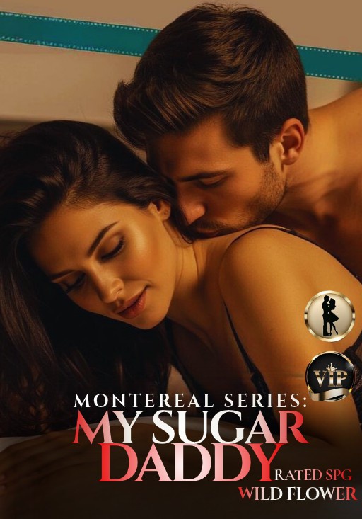 [MONTEREAL SERIES11] My Sugar DADDY (Catriona Montereal Madrigal)