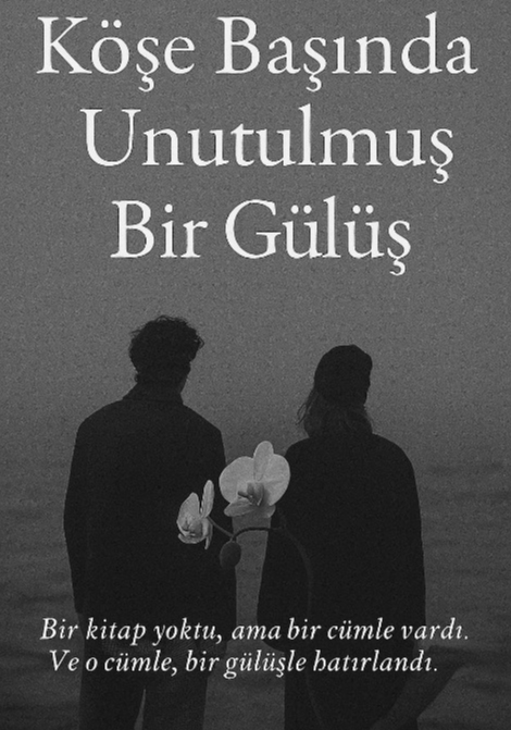 Köşe Başında Unutulmuş Bir Gülüş