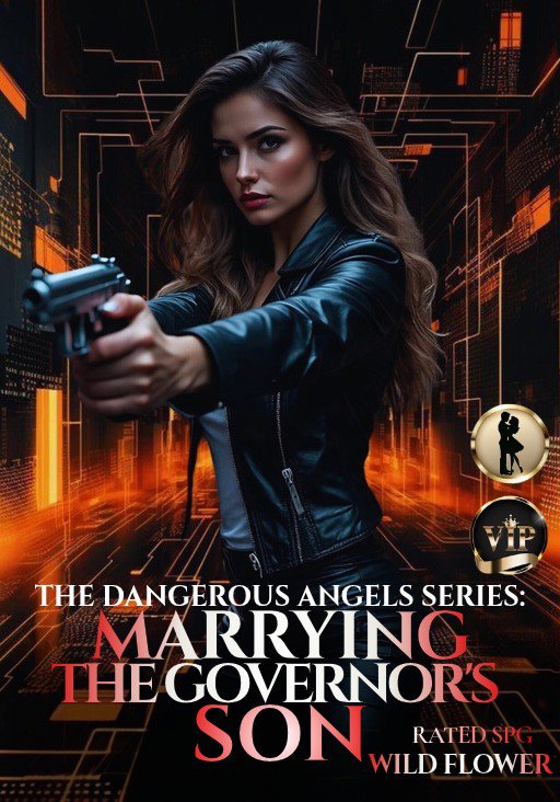 [DANGEROUS ANGEL'S SERIES3] MARRYING THE GOVERNOR'S SON ( Mariah Lira Buenavista )