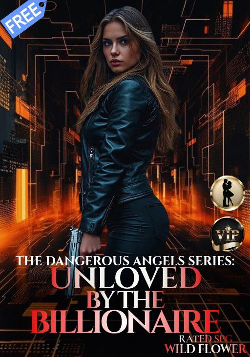 [THE DANGEROUS ANGEL'S SERIES5] UNLOVED BY THE BILLIONAIRE ( Kristel Villaflor )