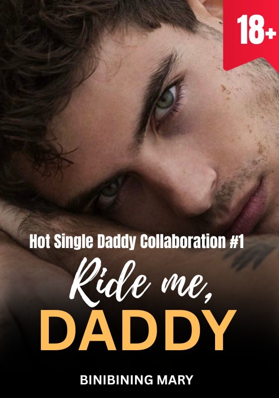 Hot Single Daddy Collaboration #1: Ride me, Daddy {18+}