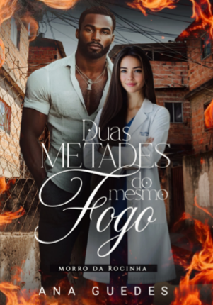 Duas metades do mesmo fogo: No morro da rocinha