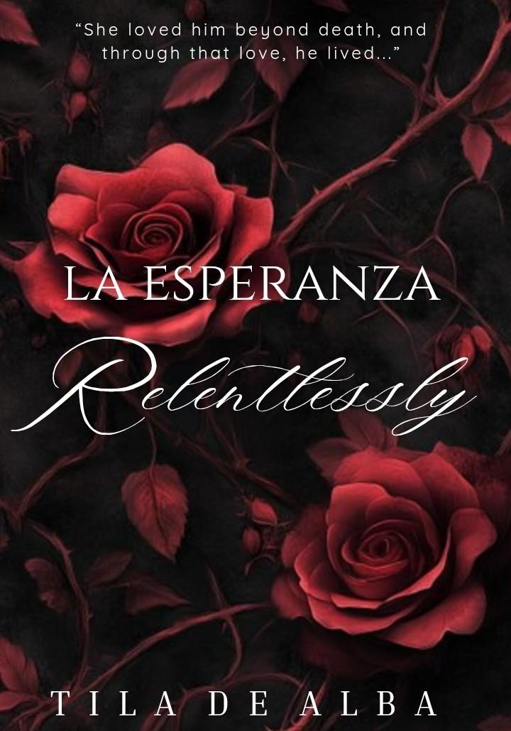 Relentlessly (La Esperanza Series #1) Free - Tagalog