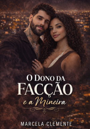 O DONO DA FACÇÃO E A MINEIRA