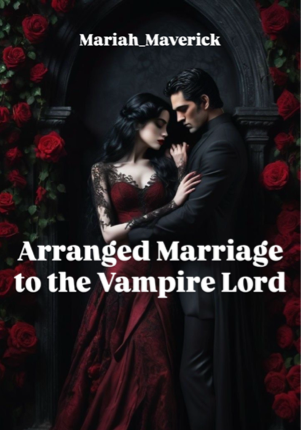 Arranged Marriage to the Vampire Lord