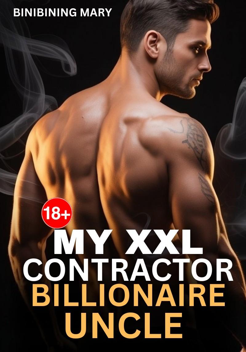 My XXL Contractor Billionaire Uncle {SPG}