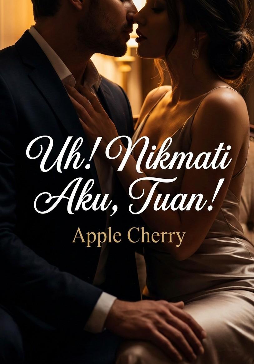 Uh! Nikmati Aku, Tuan!