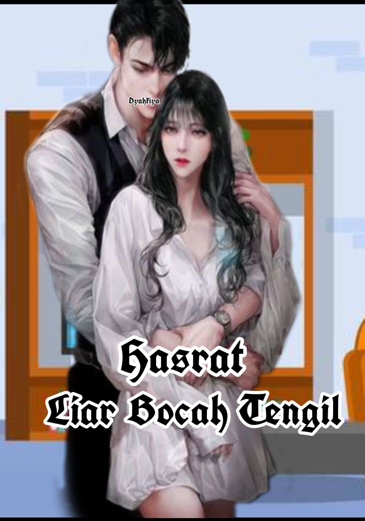Hasrat Liar Bocah Tengil