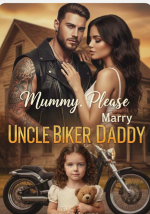 Mummy, Please Marry Uncle Biker Daddy