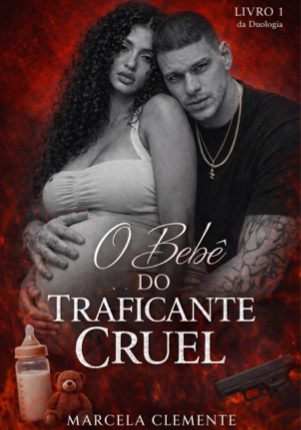 O BEBÊ DO TRAFICANTE CRUEL