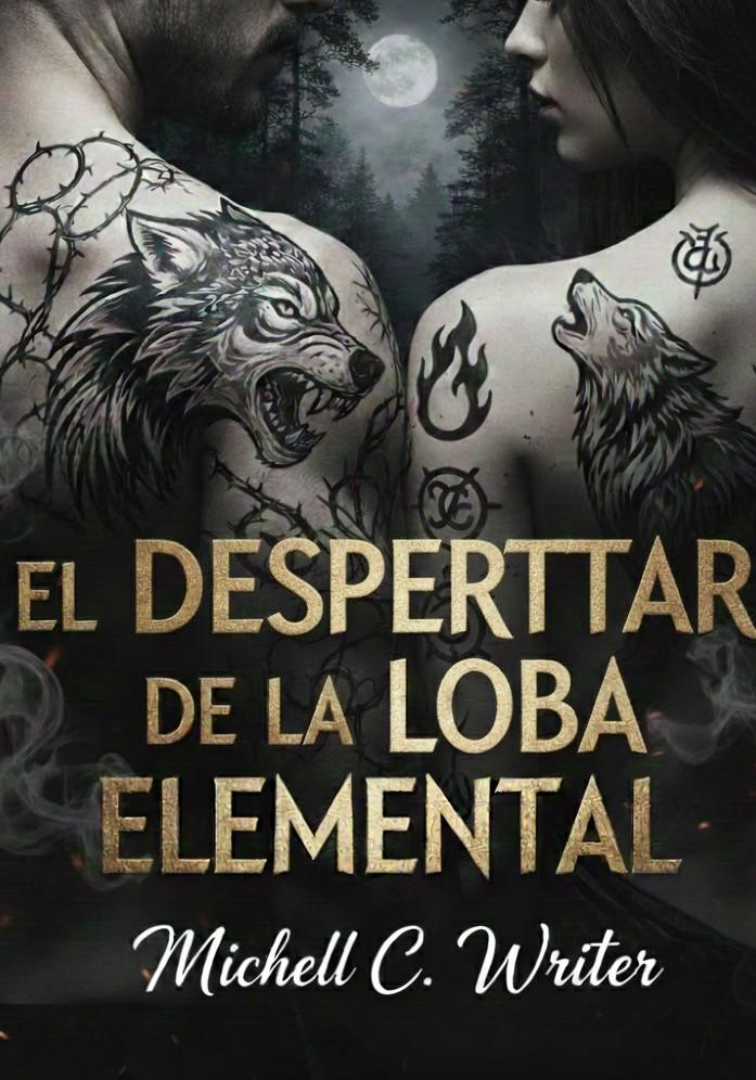 El Despertar de la Loba Elemental: Libro 1