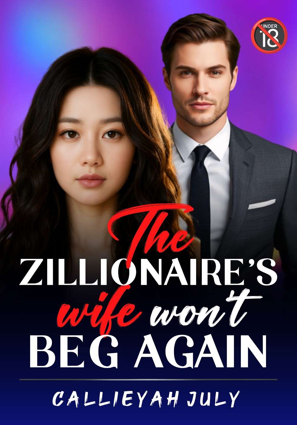 The ZILLIONAIRE'S WIFE won't BEG AGAIN (R18+)