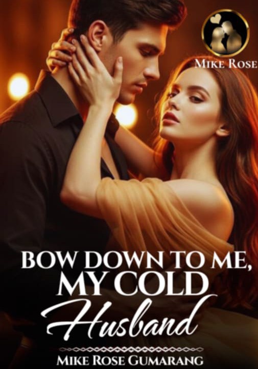 BOW DOWN TO ME, MY COLD HUSBAND