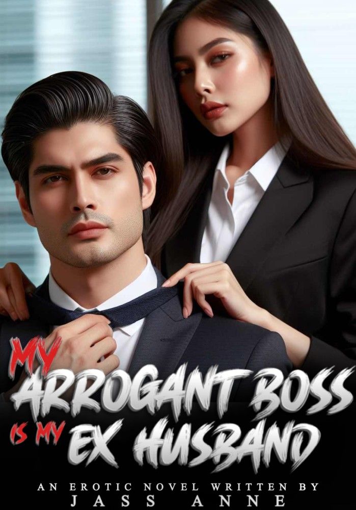 My Arrogant Boss is my Ex-Husband (SPG)