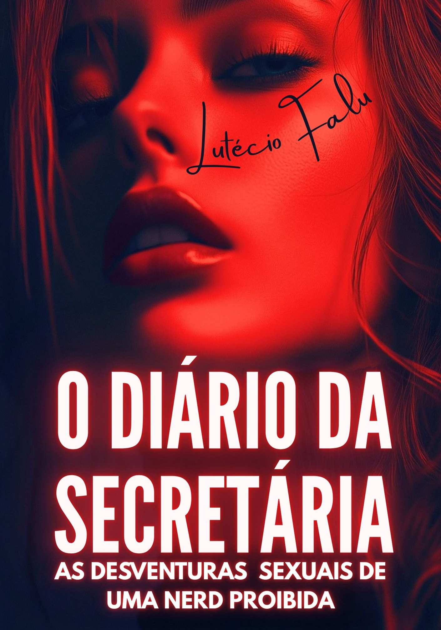 O DIÁRIO DA SECRETÁRIA - AS DESVENTURAS SEXUAIS DE UMA NERD