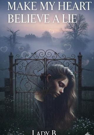 Make My Heart Believe a Lie