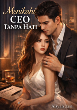 Menikahi CEO Tanpa Hati