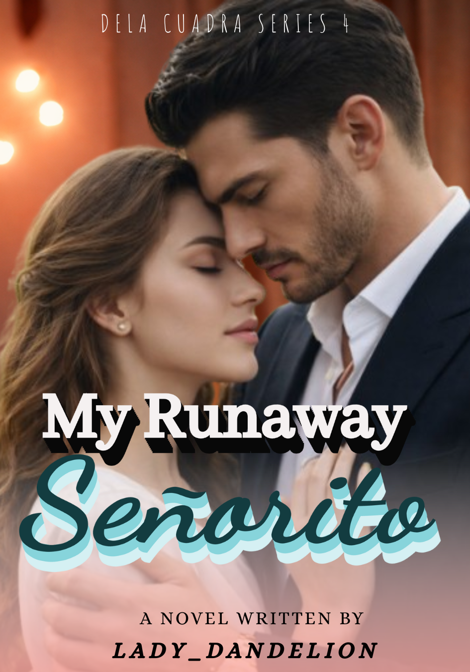 MY RUNAWAY SENORITO (DELA  CUADRA SERIES 4)