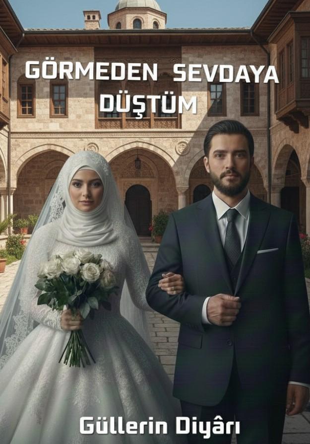 GÖRMEDEN SEVDAYA DÜSTÜM