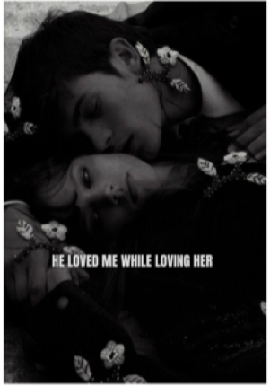 HE LOVED ME WHILE LOVING HER