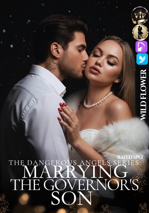 [DANGEROUS ANGEL'S SERIES3] MARRYING THE GOVERNOR'S SON ( Mariah Lira Buenavista )