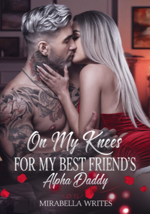 On my Knees for my Best Friend’s Daddy