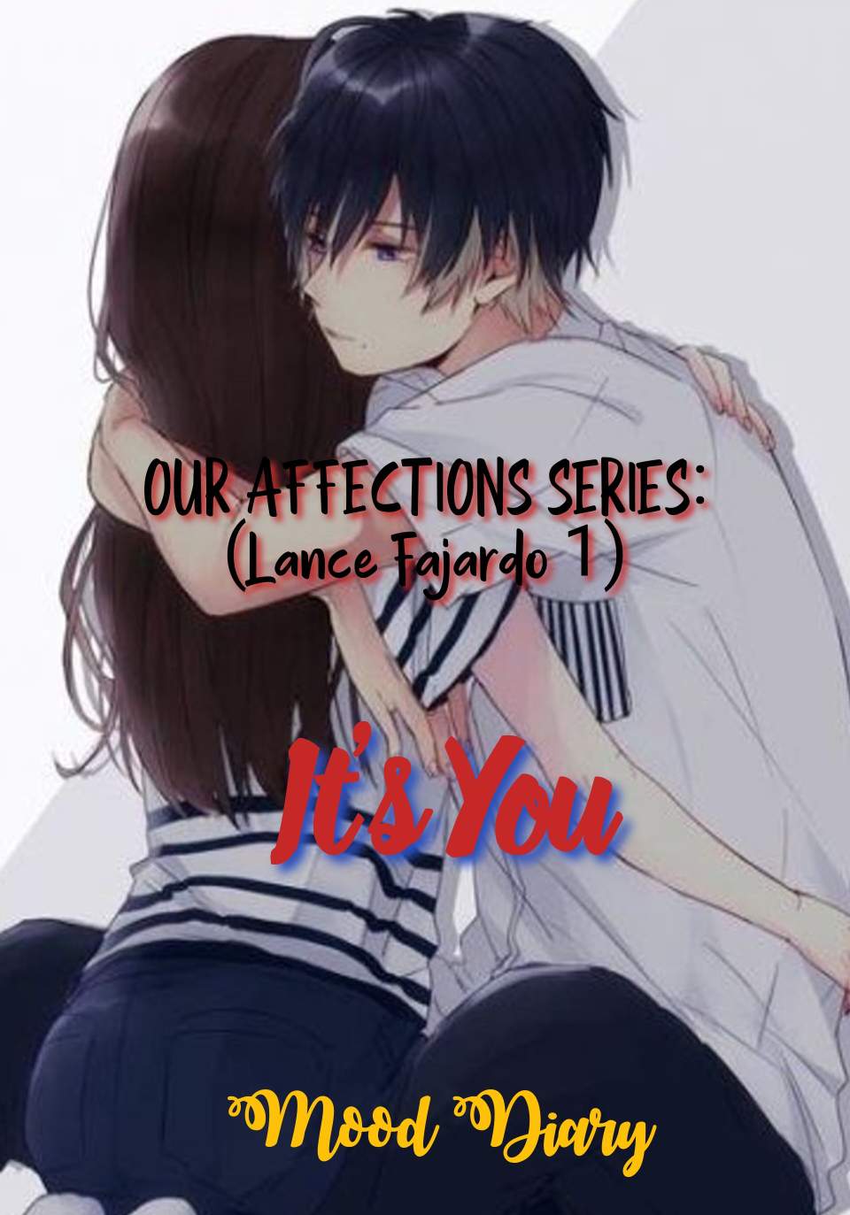 OUR AFFECTIONS SERIES: Lance Fajardo 1; IT'S YOU
