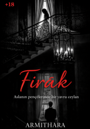 FİRÂK ‘Aslanın Pençelerinde Bir Yavru Ceylan’