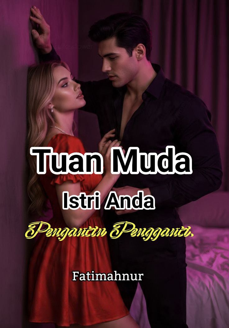 Tuan Muda, Istri Anda Pengantin Pengganti!