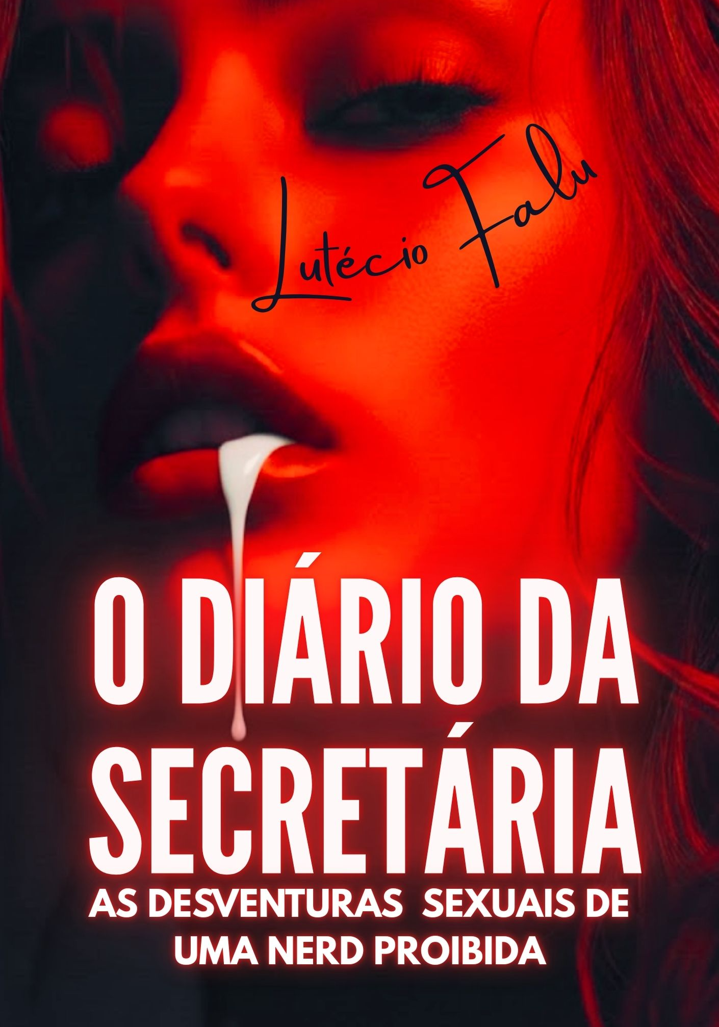 O DIÁRIO DA SECRETÁRIA - AS DESVENTURAS SEXUAIS DE UMA NERD