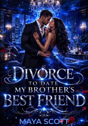 Divorce To Date My Brother’s Bestfriend