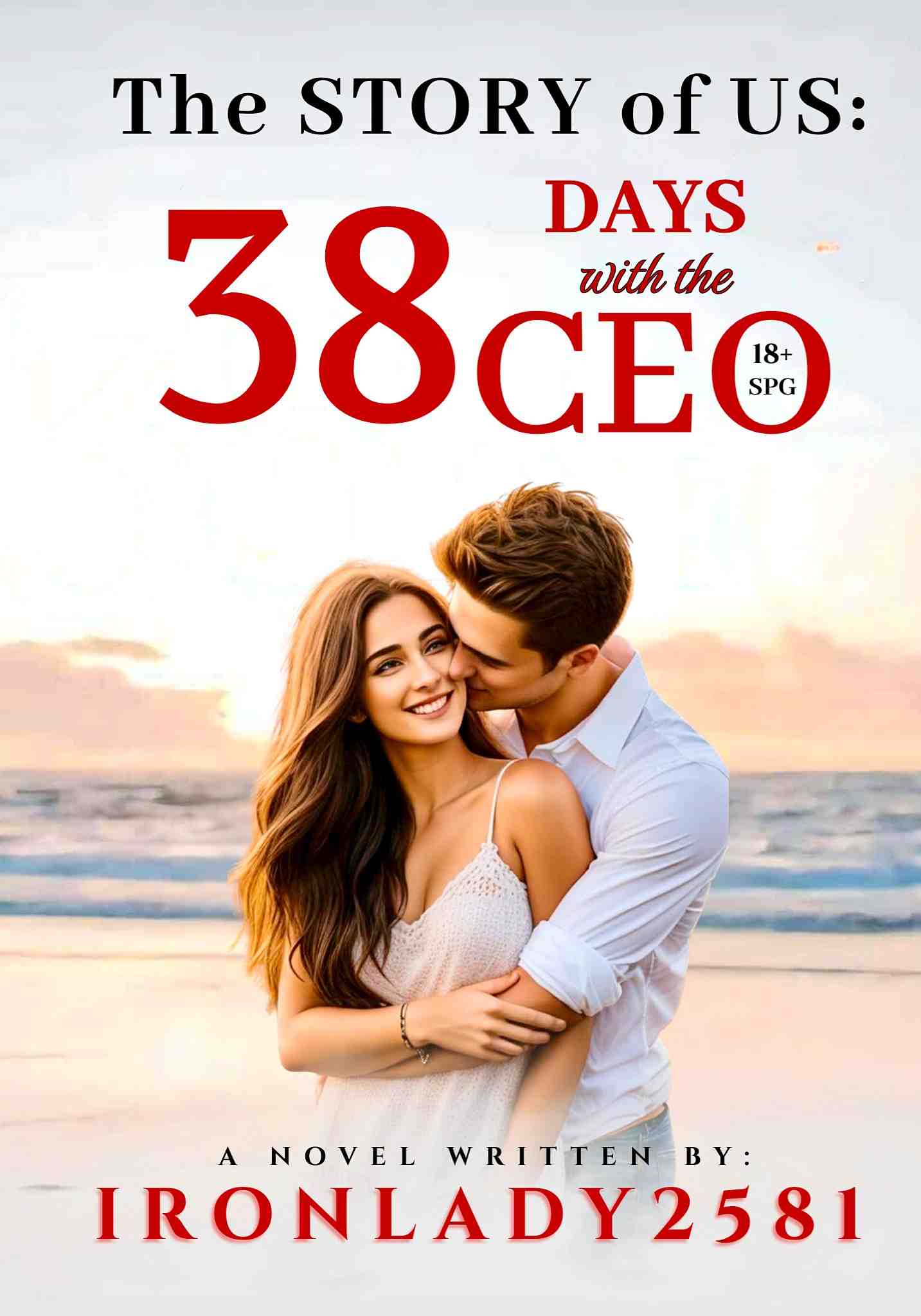 The Story of Us: 38 DAYS with the CEO (Rated SPG!)