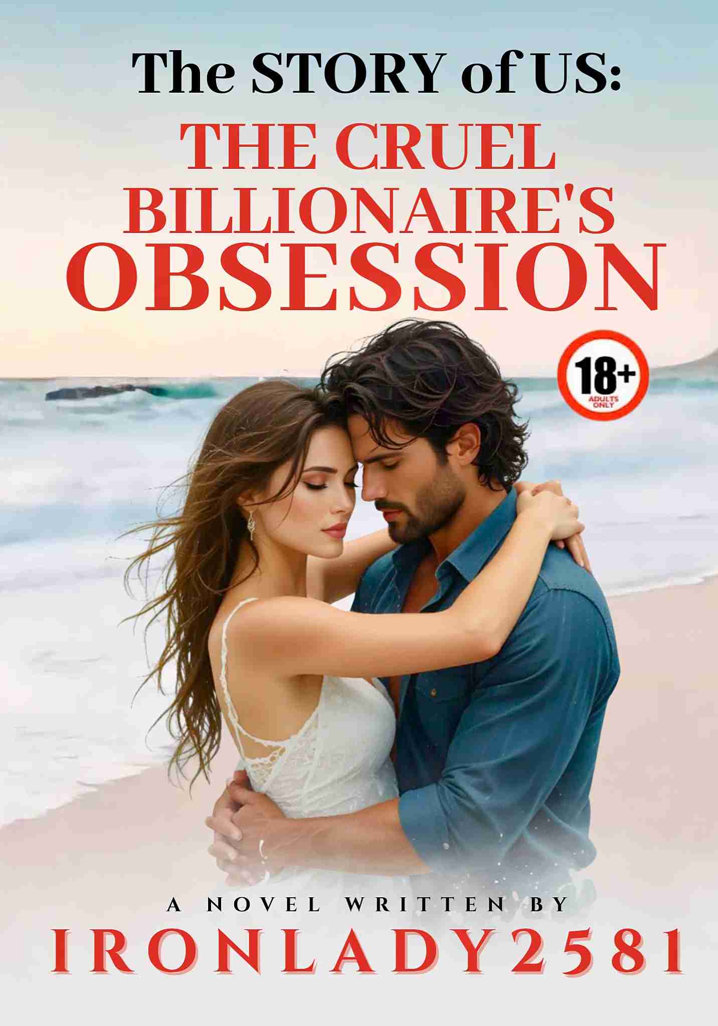 The STORY of Us: THE CRUEL BILLIONAIRE'S OBSESSION (RATED SPG!)