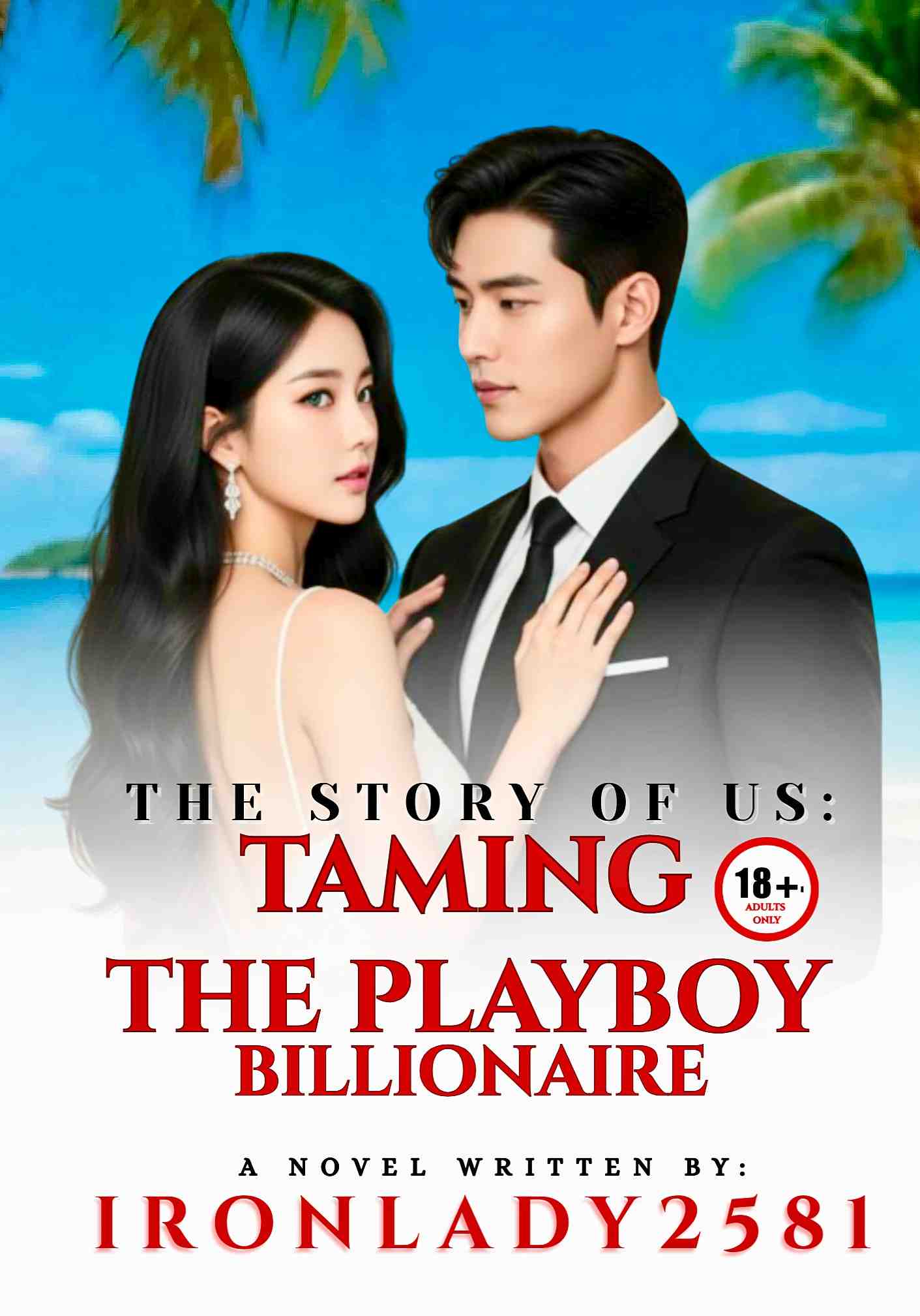 The STORY of Us: TAMING THE PLAYBOY BILLIONAIRE (R-18+)