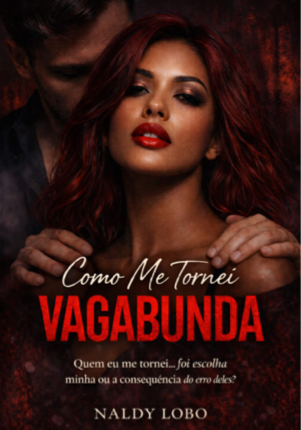 Como me tornei “Vagabunda”