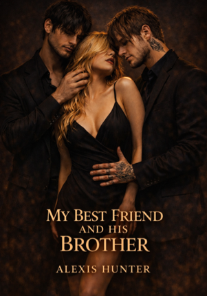 My best friend and his brother