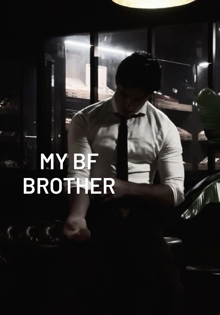 my bf brother