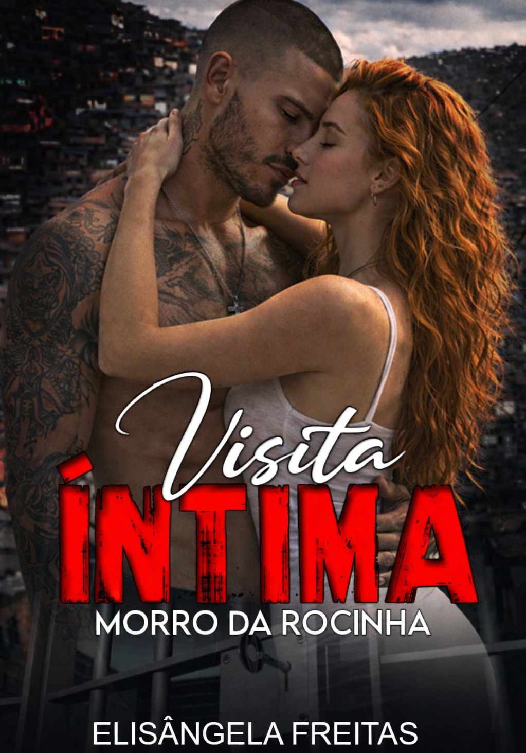 VISITA ÍNTIMA- Morro da Rocinha