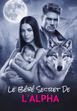 LE BÉBÉ SECRET DE L'ALPHA