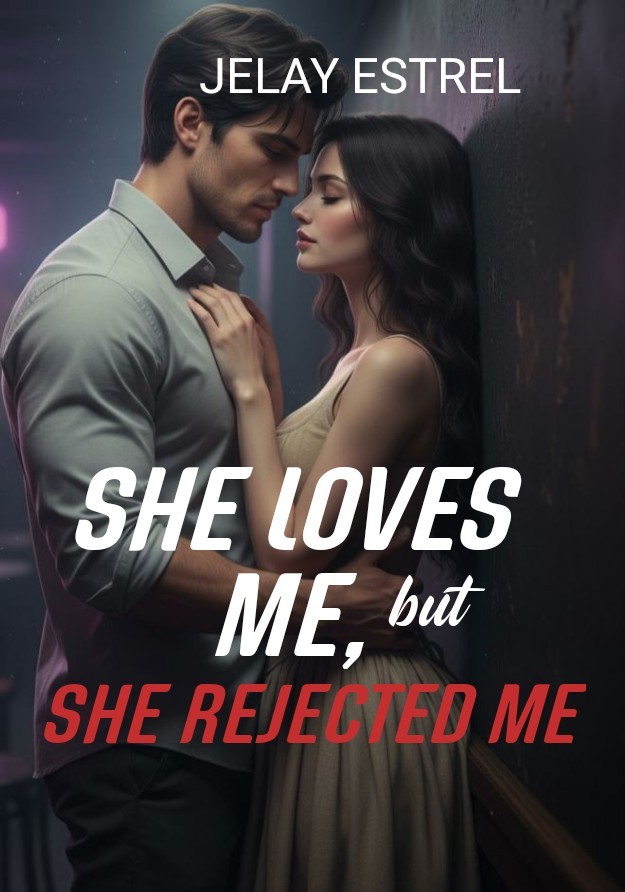 She Loves Me, But She Rejected Me (SPG)