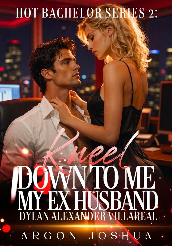 Kneel Down to Me, My Ex-Husband (Hot Bachelor's #2) [SSPG]