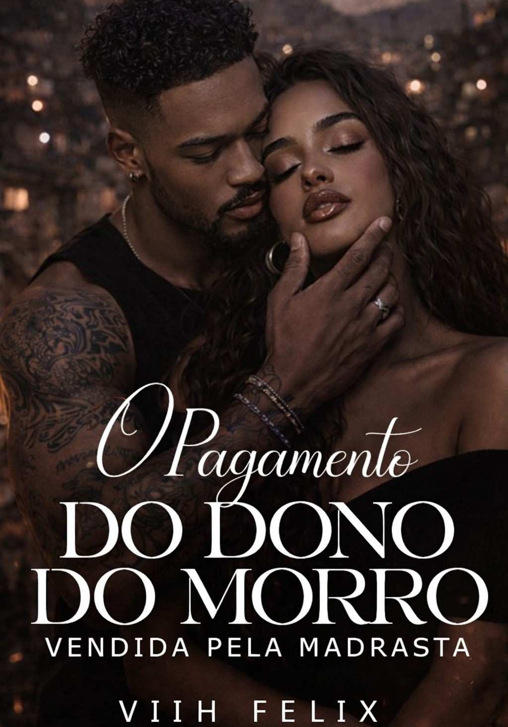 O Pagamento do Dono do Morro - Vendida pela Madrasta