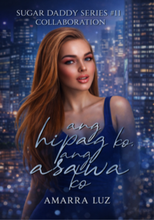 Ang Hipag Ko, Ang Asawa Ko (Sugar Daddy Series #11)