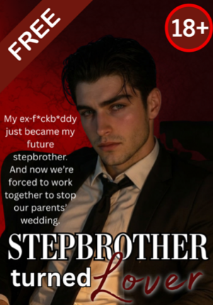 STEPBROTHER TURNED LOVER (Chains of Desire 1)