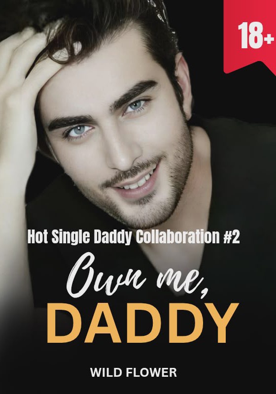 Hot Single Daddy Collaboration #2: Own Me, Daddy! R18+