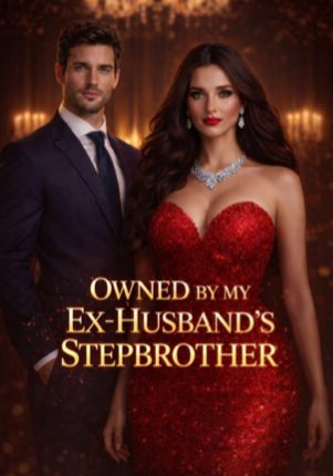 OWNED BY MY EX-HUSBAND’S STEPBROTHER