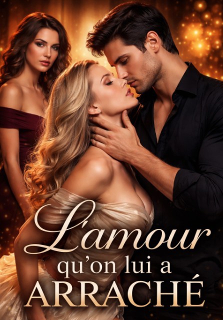 L'amour qu'on lui a arraché