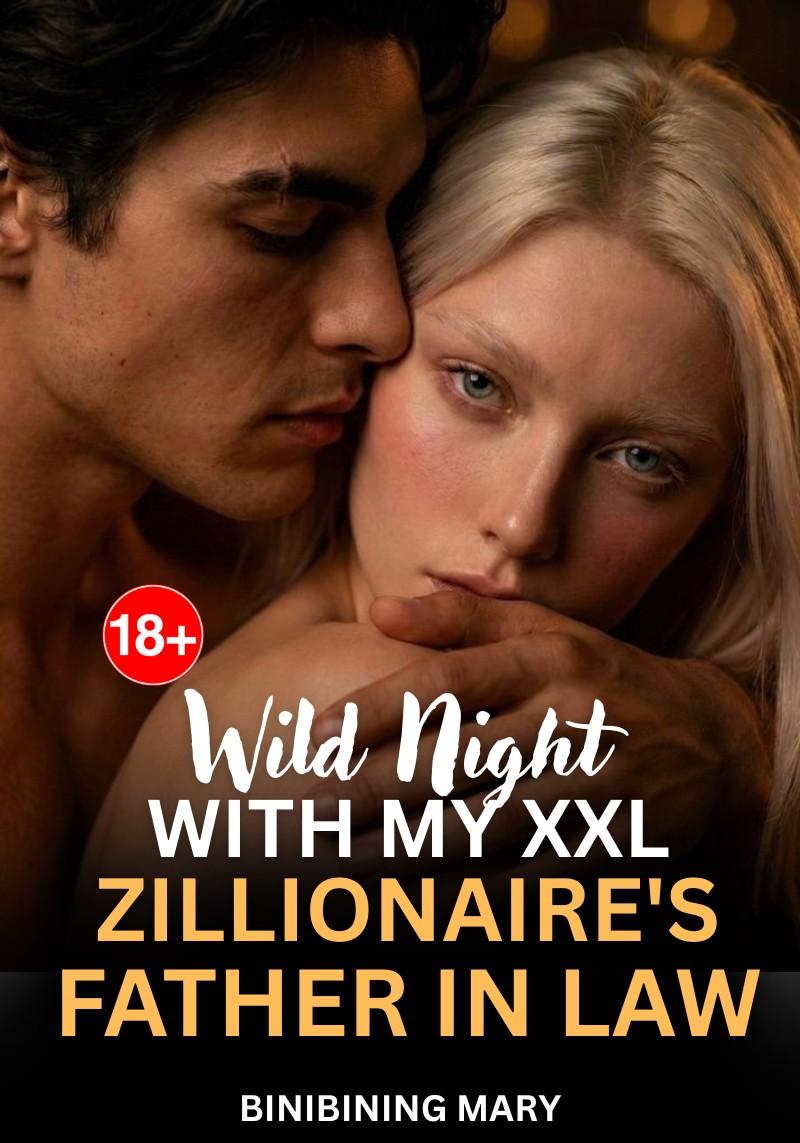 Wild Night With My XXL Zillionaire's Father in Law {R18+}