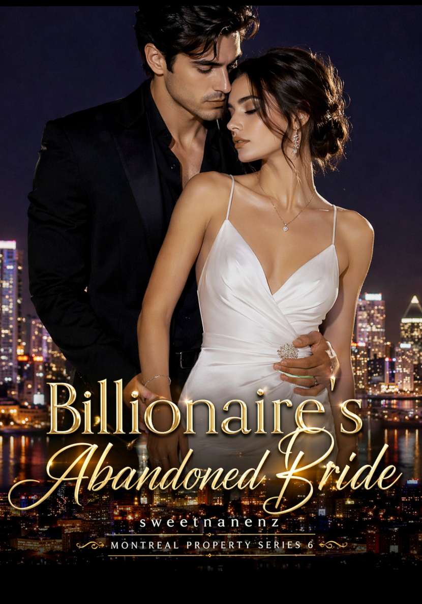 Billionaire's Abandoned Bride- (Montreal Property 5)